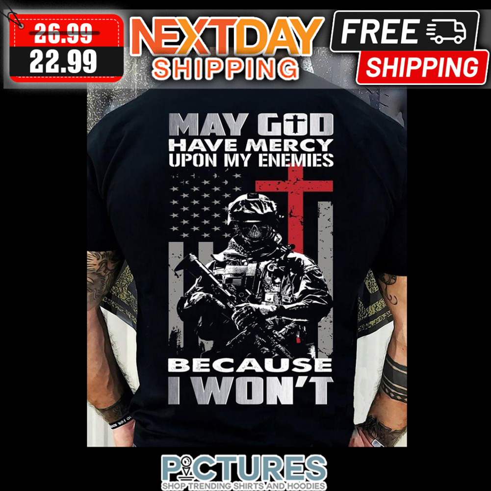 May God Have Mercy Upon My Enemies Because I Wont American Flag Vintage shirt