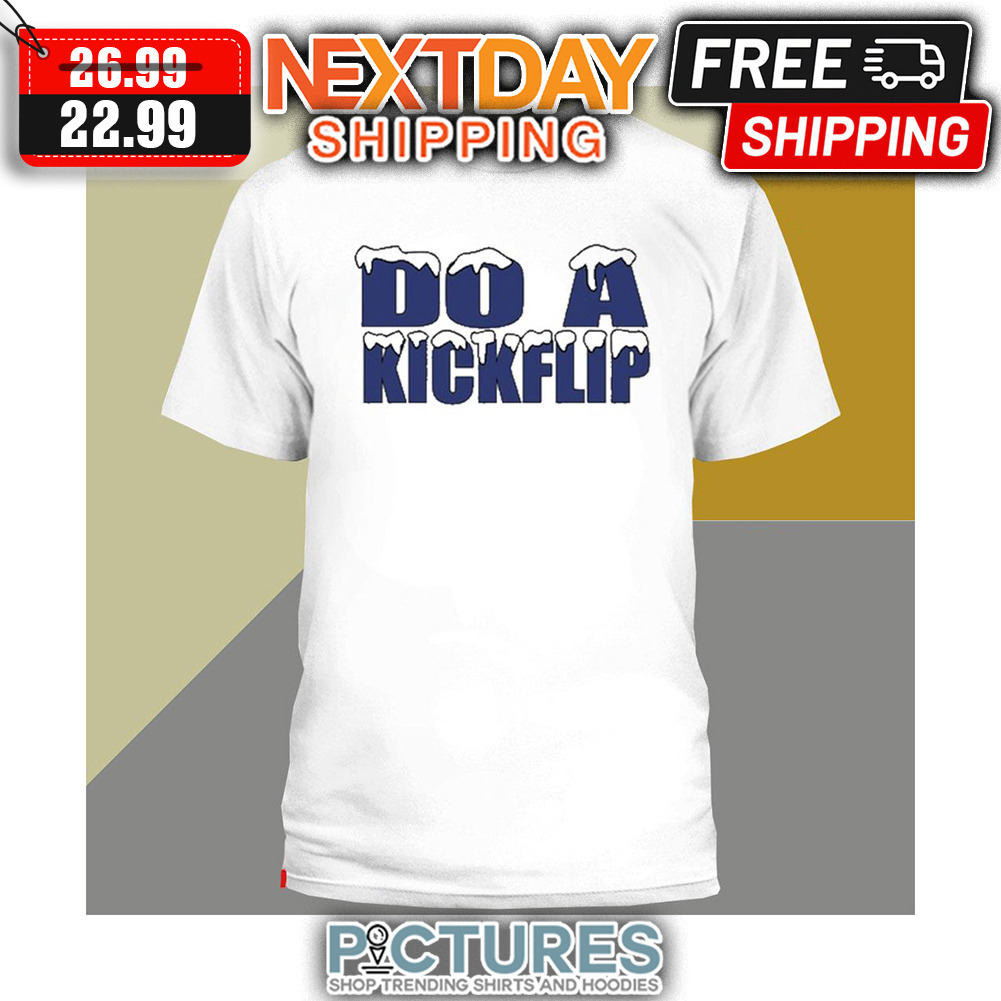 Do A Kickflip shirt