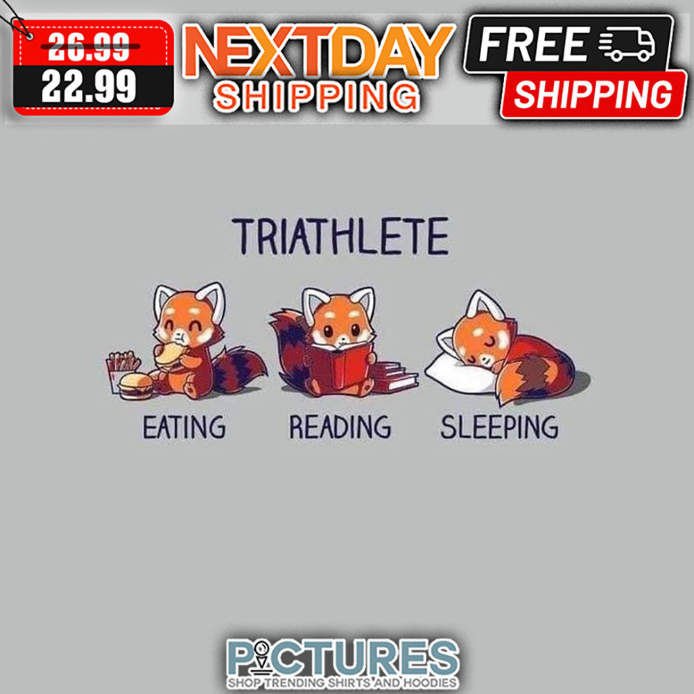 Fox Triathlete Eating Reading Sleeping shirt