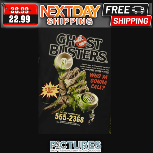 Ghost Busters Who Ya Gonna Call We're Ready To Believe You Call The Professionals 555-2368 shirt