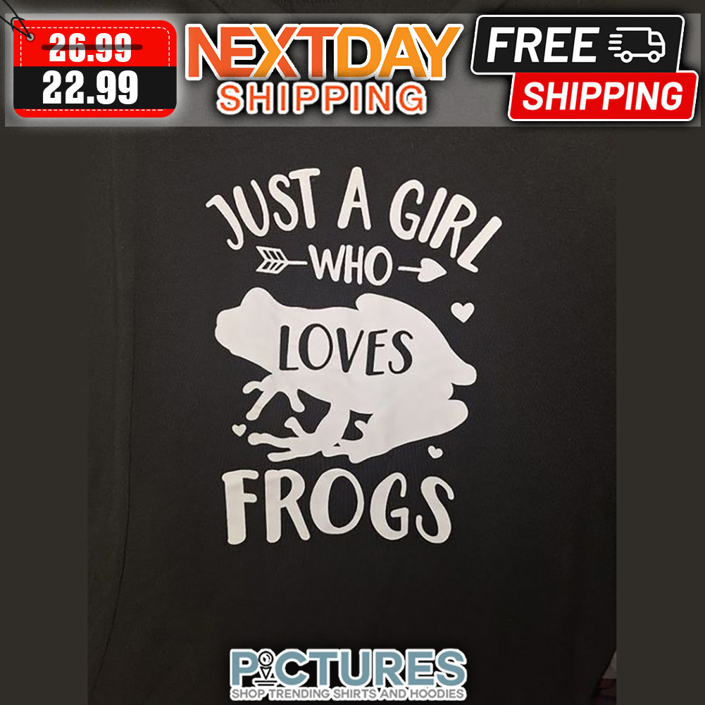 Just A Girl Who Loves Frogs shirt