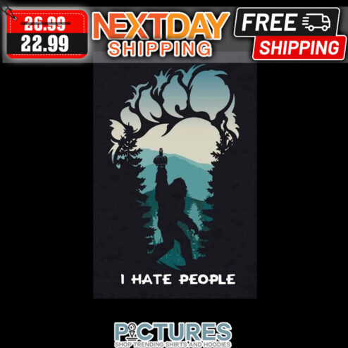 Bigfoot Mountain I Hate People shirt