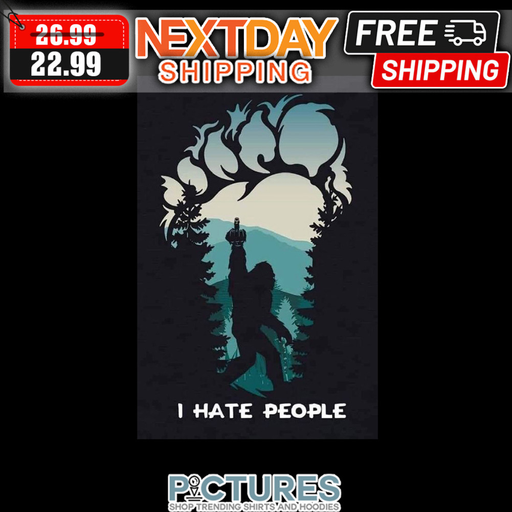 Bigfoot Mountain I Hate People shirt