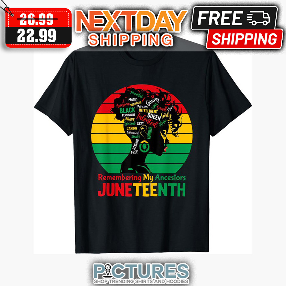 Black Girl Remembering My Acnestors Juneteenth shirt