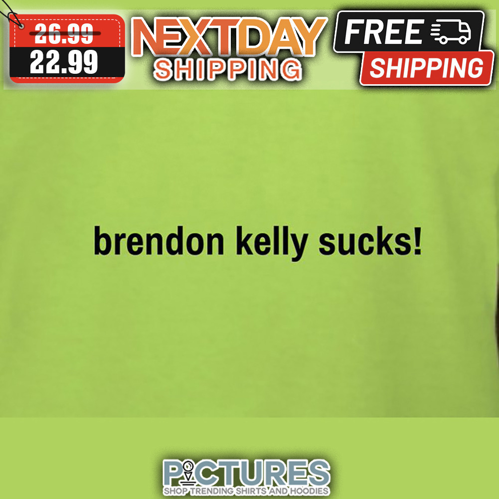 Brendon Kelly Sucks shirt