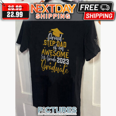 Proud Step-dad Of An Awesome 5th Grade 2023 Graduate shirt
