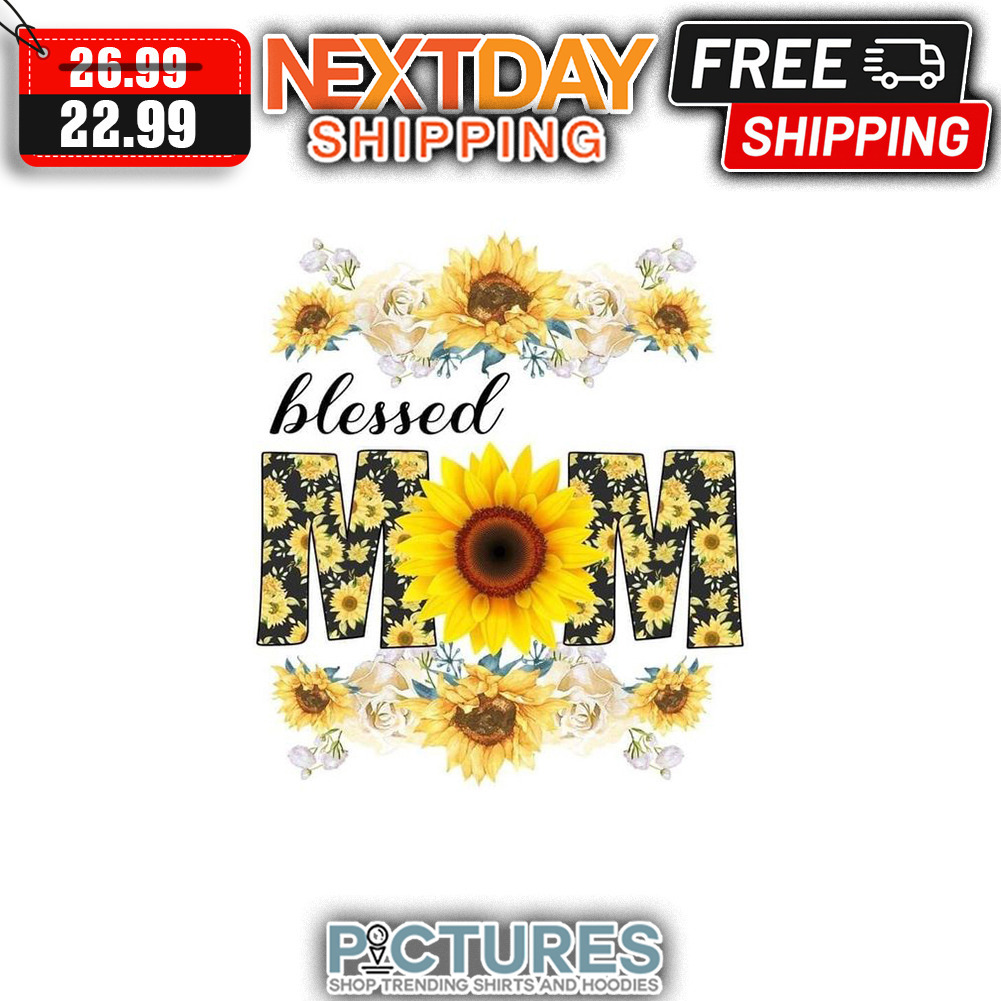 Sunflower Blessed Mom shirt