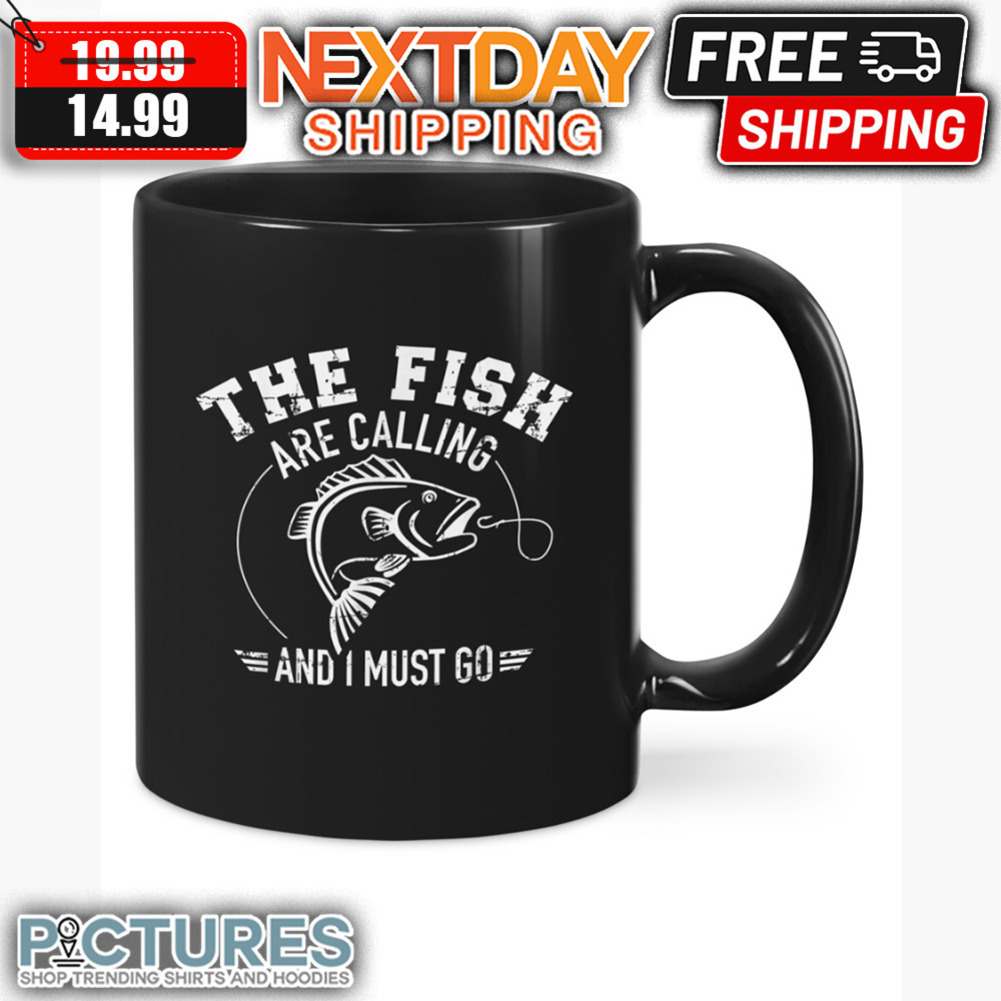 The Fish Are Calling And I Must Go mug
