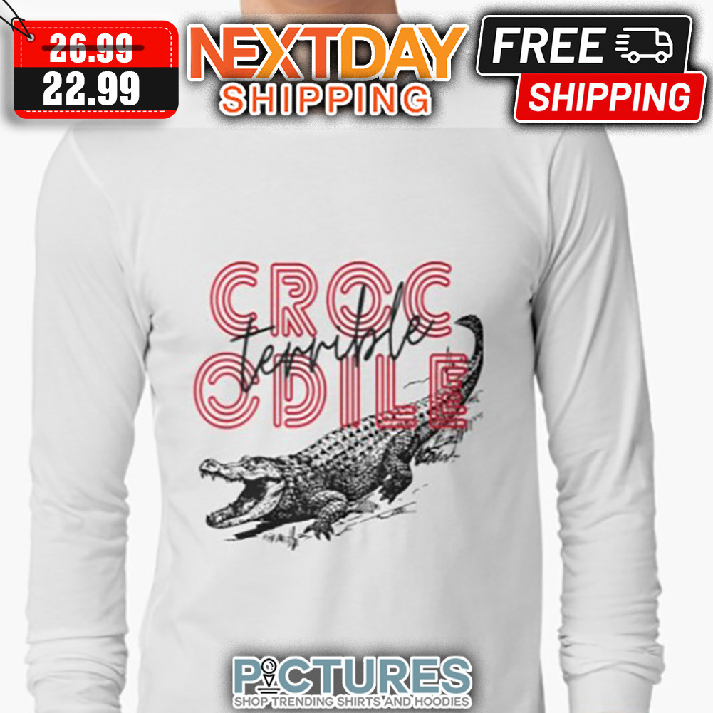 Crocodile Terrible shirt