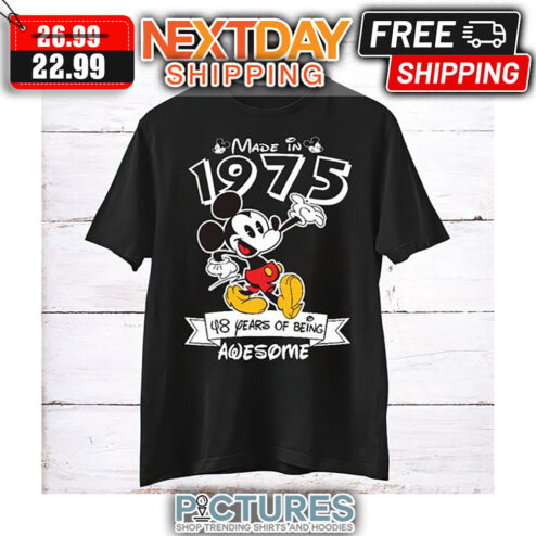 Mickey Mouse Made In 1975 48 Years Of Being Awesome Disney shirt