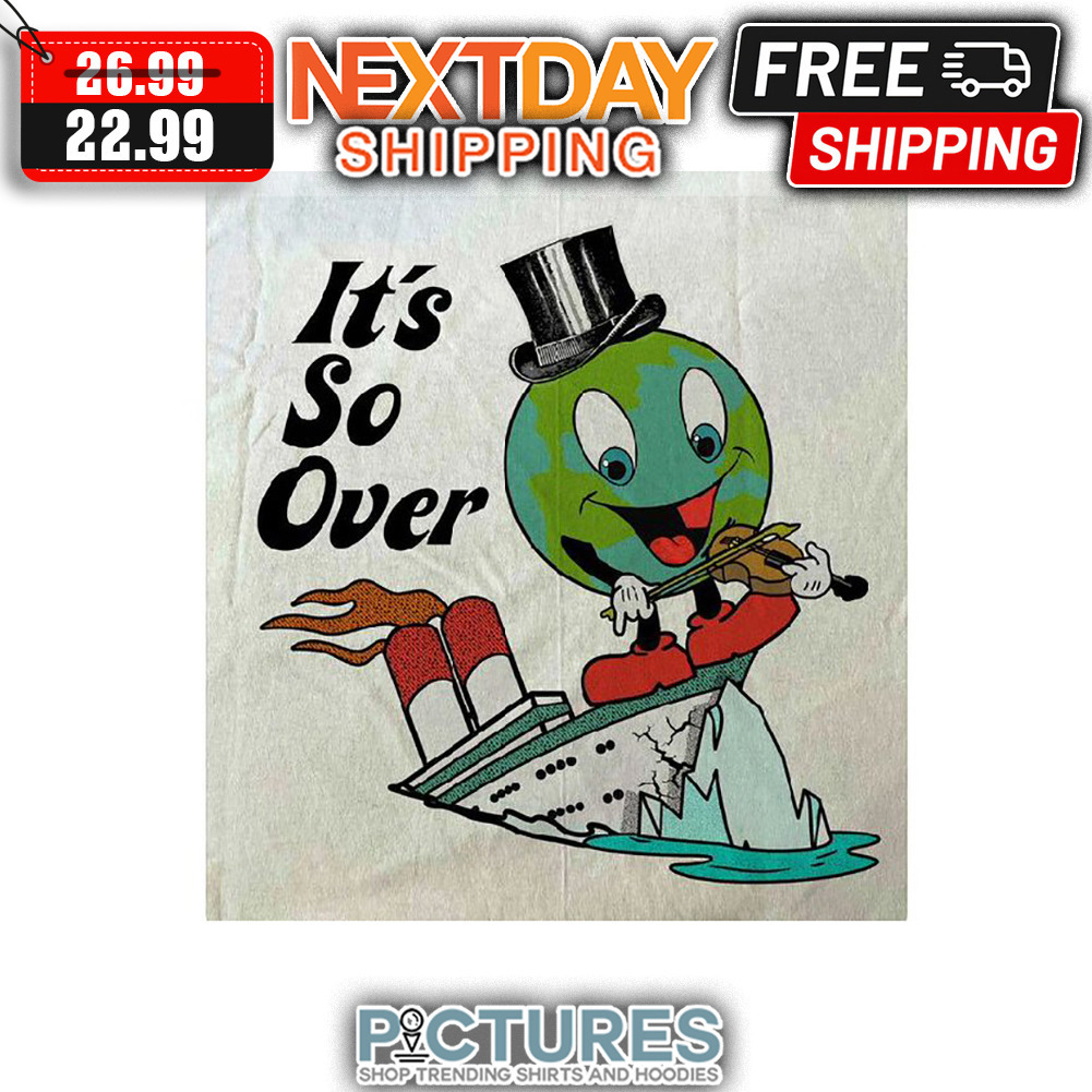 Titanic It's So Over shirt