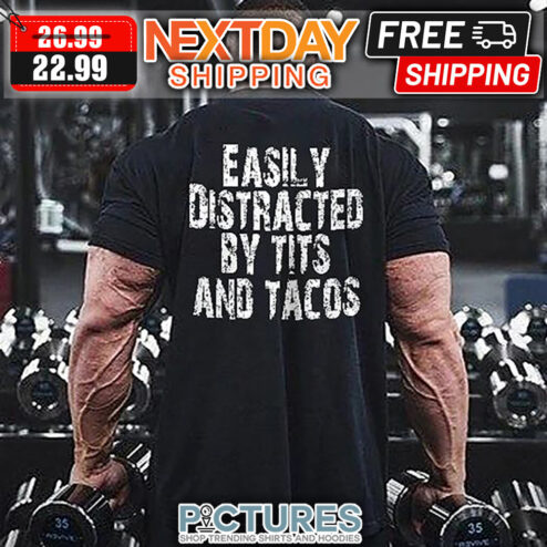 Easily Distracted By Tits And Tacos Vintage shirt