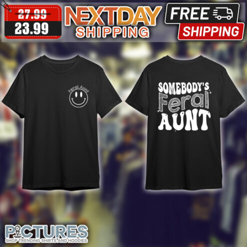 Smiley Feral Aunt Somebody's Feral Aunt Vintage shirt