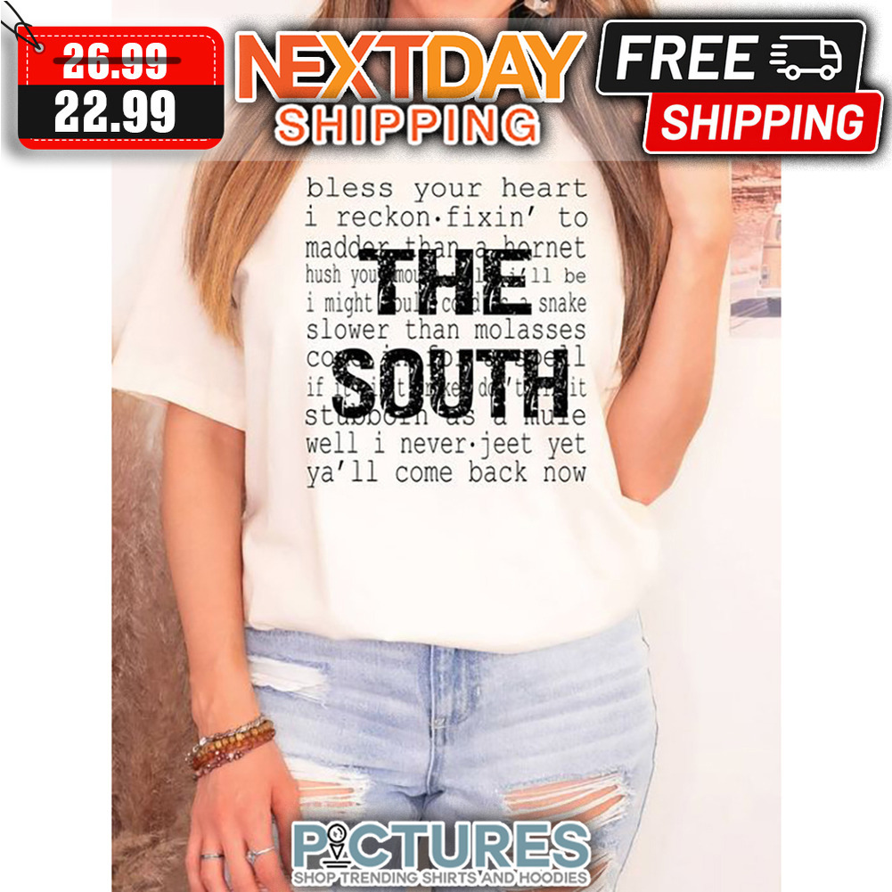 Bless Your Heart I Reckon Fixin' To Maddor Than A Hornet The South shirt