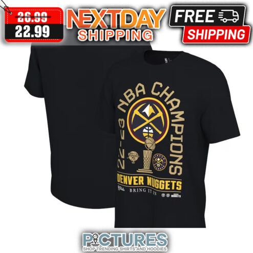 NBA Champions 22-23 Denver Nuggets Bring It In shirt
