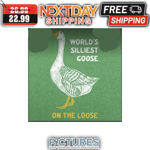 World's Silliest Goose On The Loose LGBT shirt