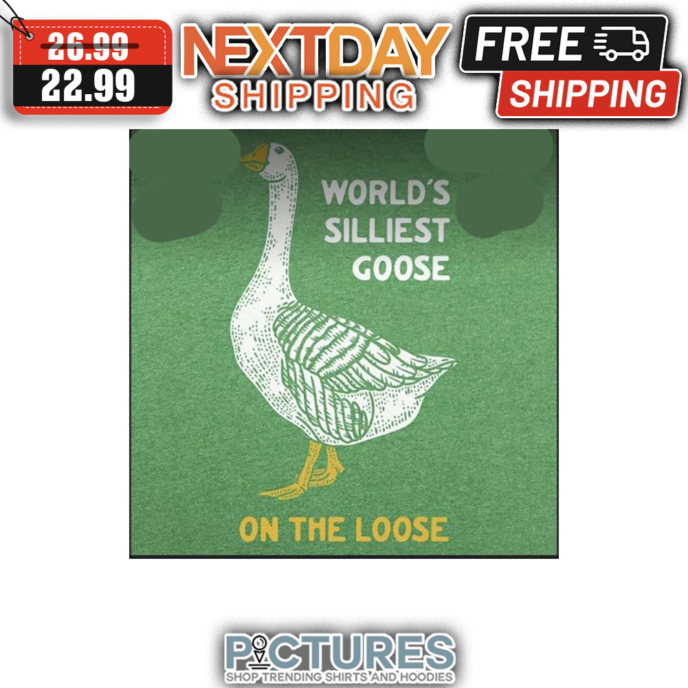 World's Silliest Goose On The Loose LGBT shirt