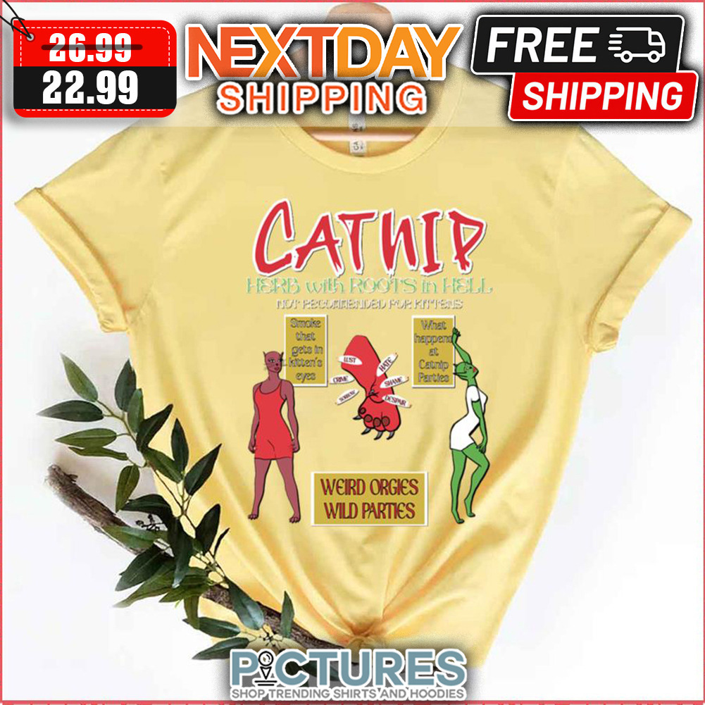 Catnip Propaganda Parody Herb With Roots In Hell shirt