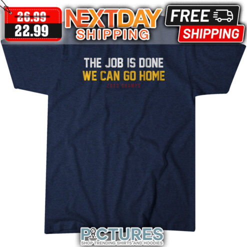 Denver Nuggets The Job Is Done We Can Go Home 2023 Champs NBA shirt