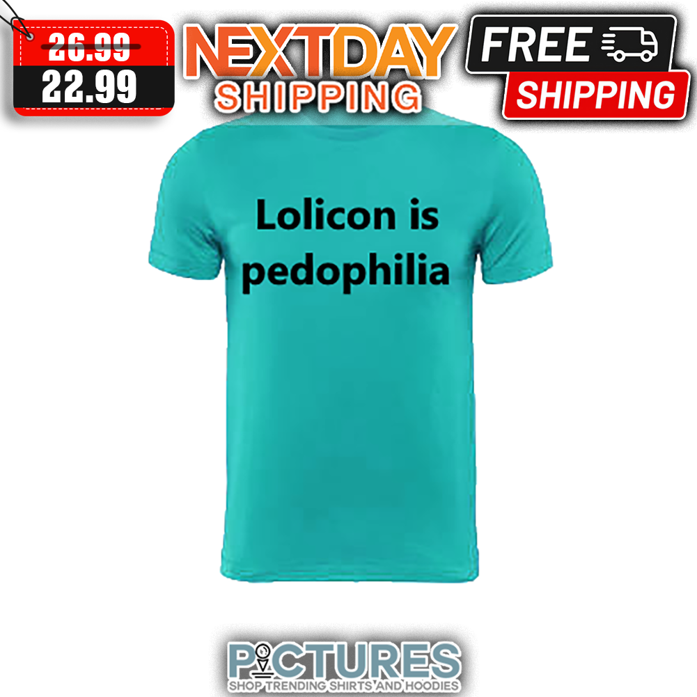 Lolicon Is Pedophilia LGBT shirt