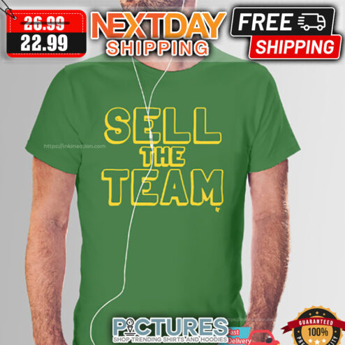 Oakland Sell The Team shirt