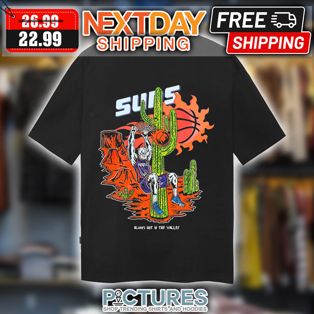 Cactus Suis Basketball Always Hot In The Valley shirt
