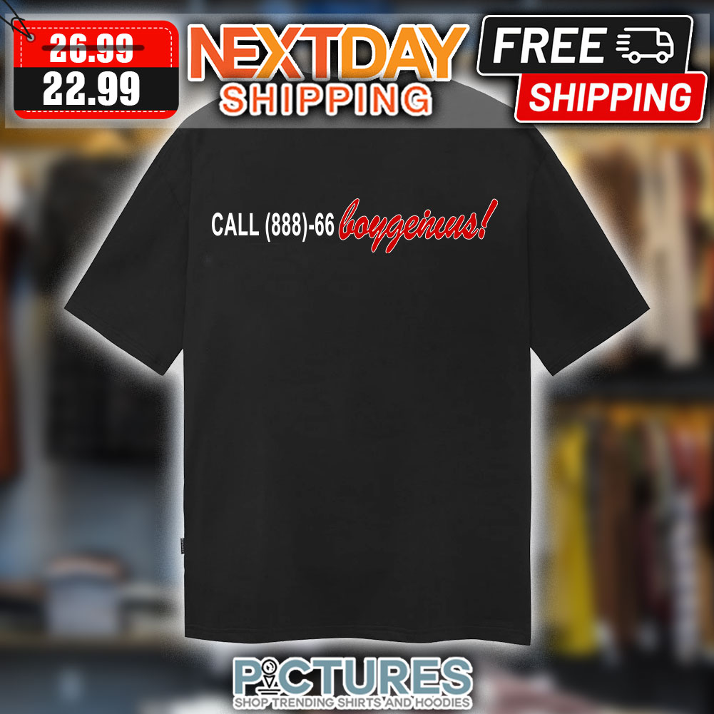 Call 888-66 Boy Geiuus shirt