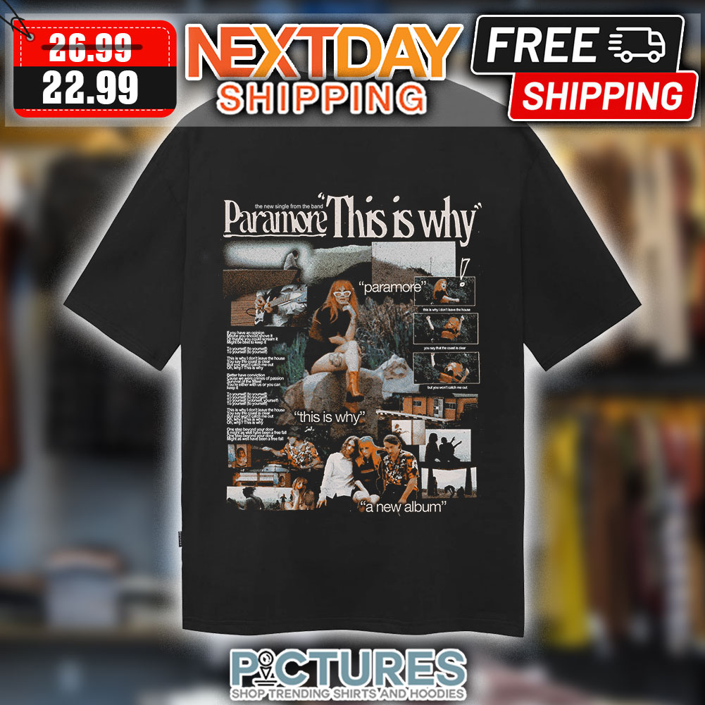 Do New Single From The Band Paramore This Is Why A New Album shirt