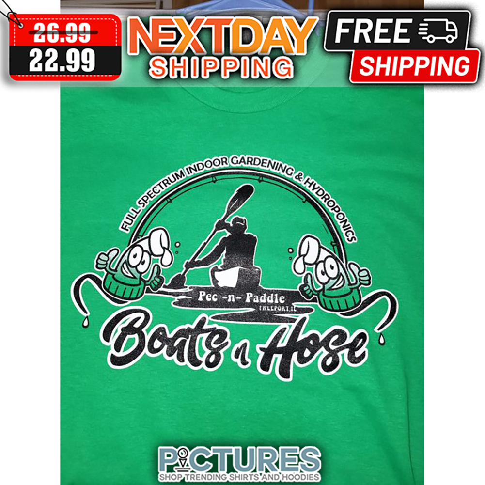 Full Spectrum Indoor Gardening ' Hydroponics Pec-n-Paddic Boats N Hose shirt Full Spectrum Indoor Gardening ' Hydroponics Pec-n-Paddic Boats N Hose shirt