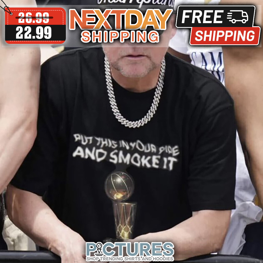 Put This In Your Ride And Smoke It shirt