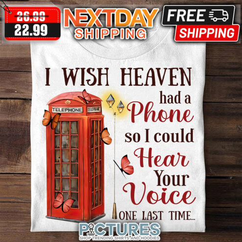 Telephone Post Office I Wish Heaven Had A Phone So I Could Hear Your Voice One LAst Time shirt