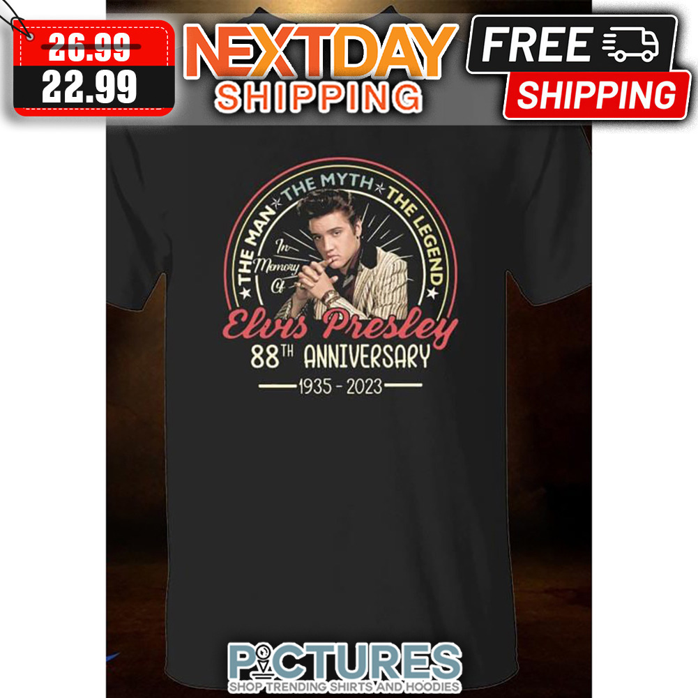 The Man The Myth The Legend Elvis Presley 88th Anniversary 1935-2023 shirt