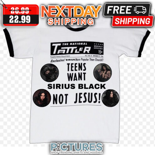 The National Tattler Teens Want Sirius Black Not Jesus shirt