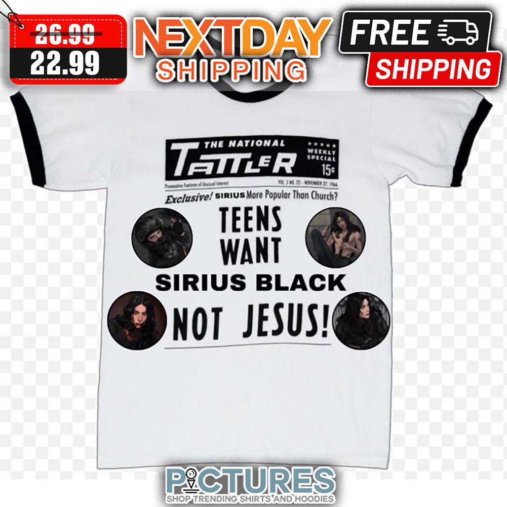 The National Tattler Teens Want Sirius Black Not Jesus shirt