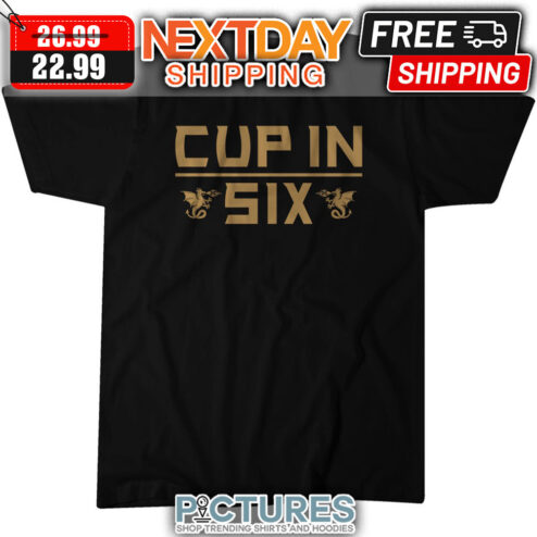 Vegas Golden Knights Cup In Six NHL shirt