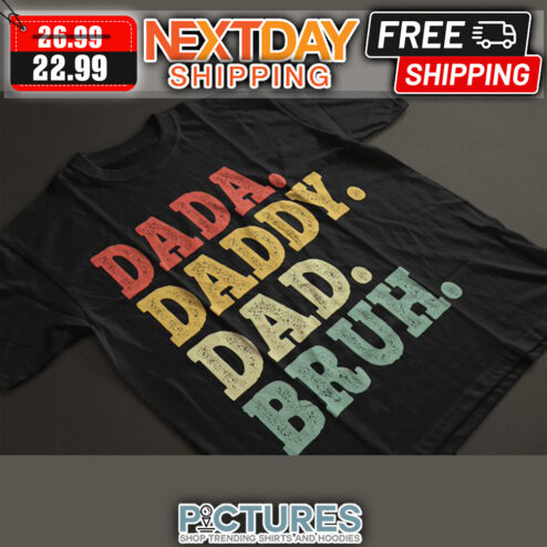 Dada Daddy Dad Bruh Retro Vintage shirt
