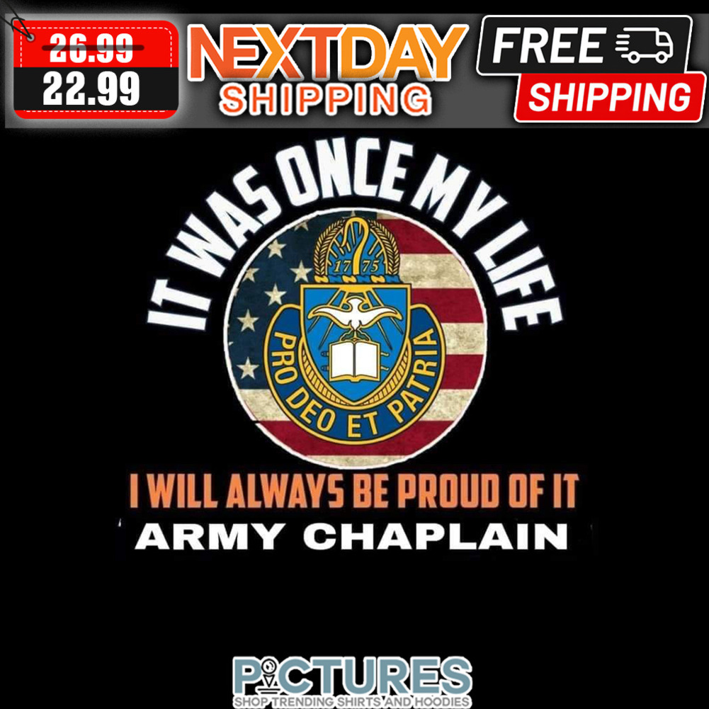 It Was Once My Life I Will Always Be Proud Of It Army Chaplain American Flag Vintage shirt
