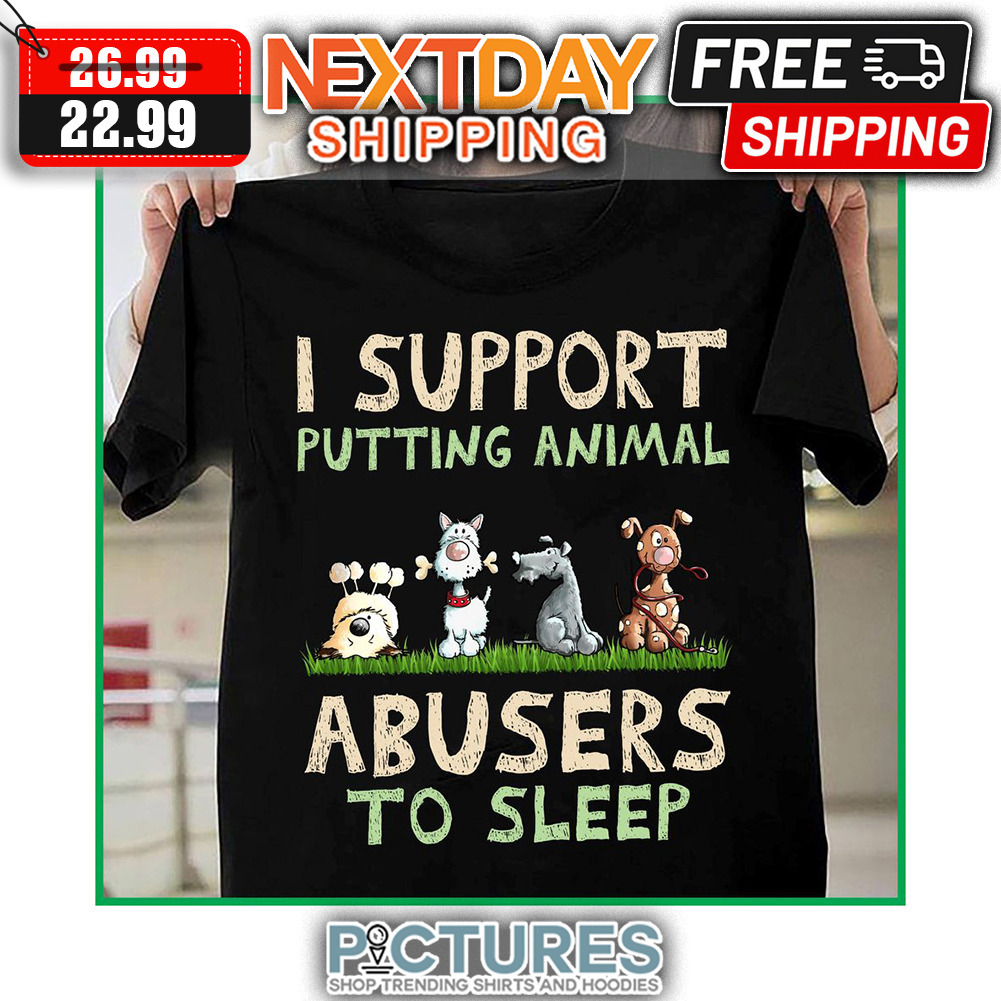 Dogs I Support Putting Animal Abusers To Sleep Vintage shirt