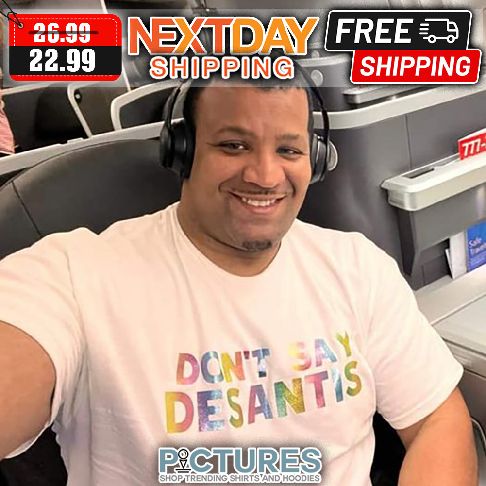 Don't Say Desantis LGBT shirt