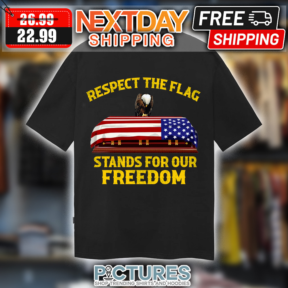 Eagle Respect The Flag stands For Our Freedom American Flag Shirt