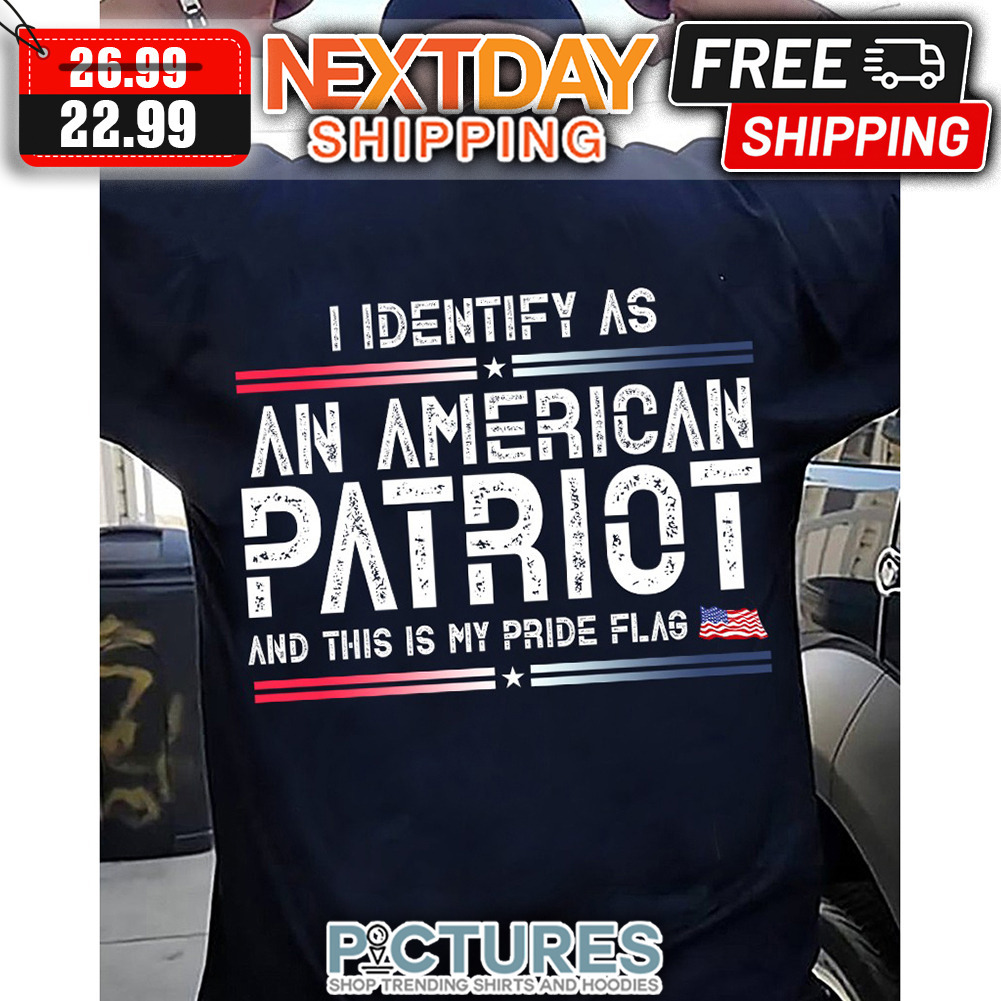 I Identify As An American Patriot And This Is My Pride Flag American Flag Vintage shirt