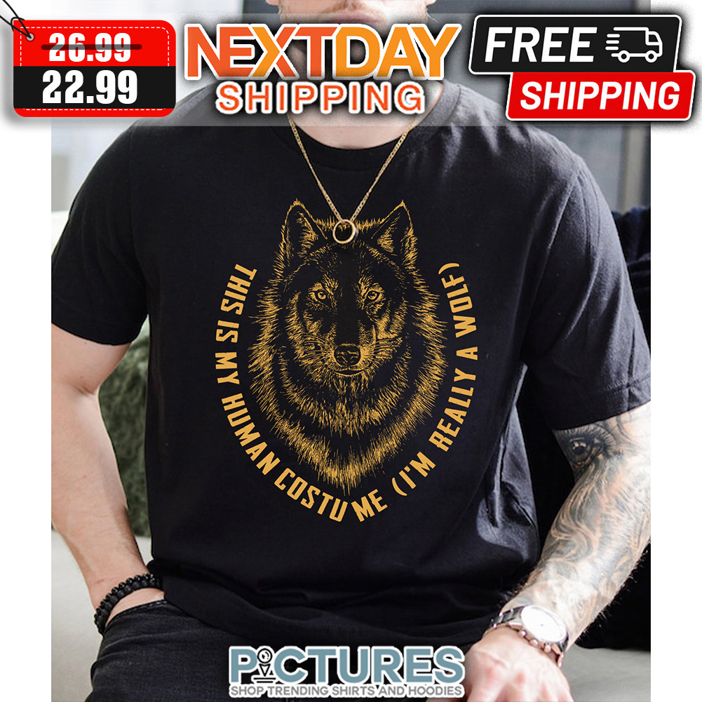This Is My Husman Costume I'm Really A Wolf shirt