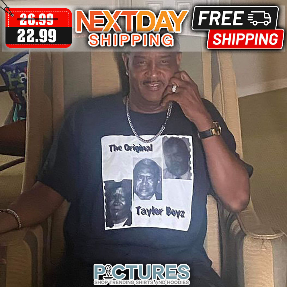 The Orginal Taylor Boyz shirt