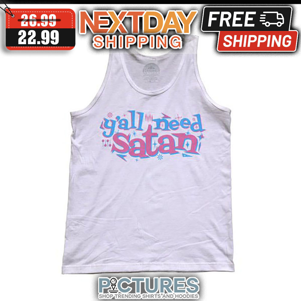 Y'all Need Satan 4th Of July shirt