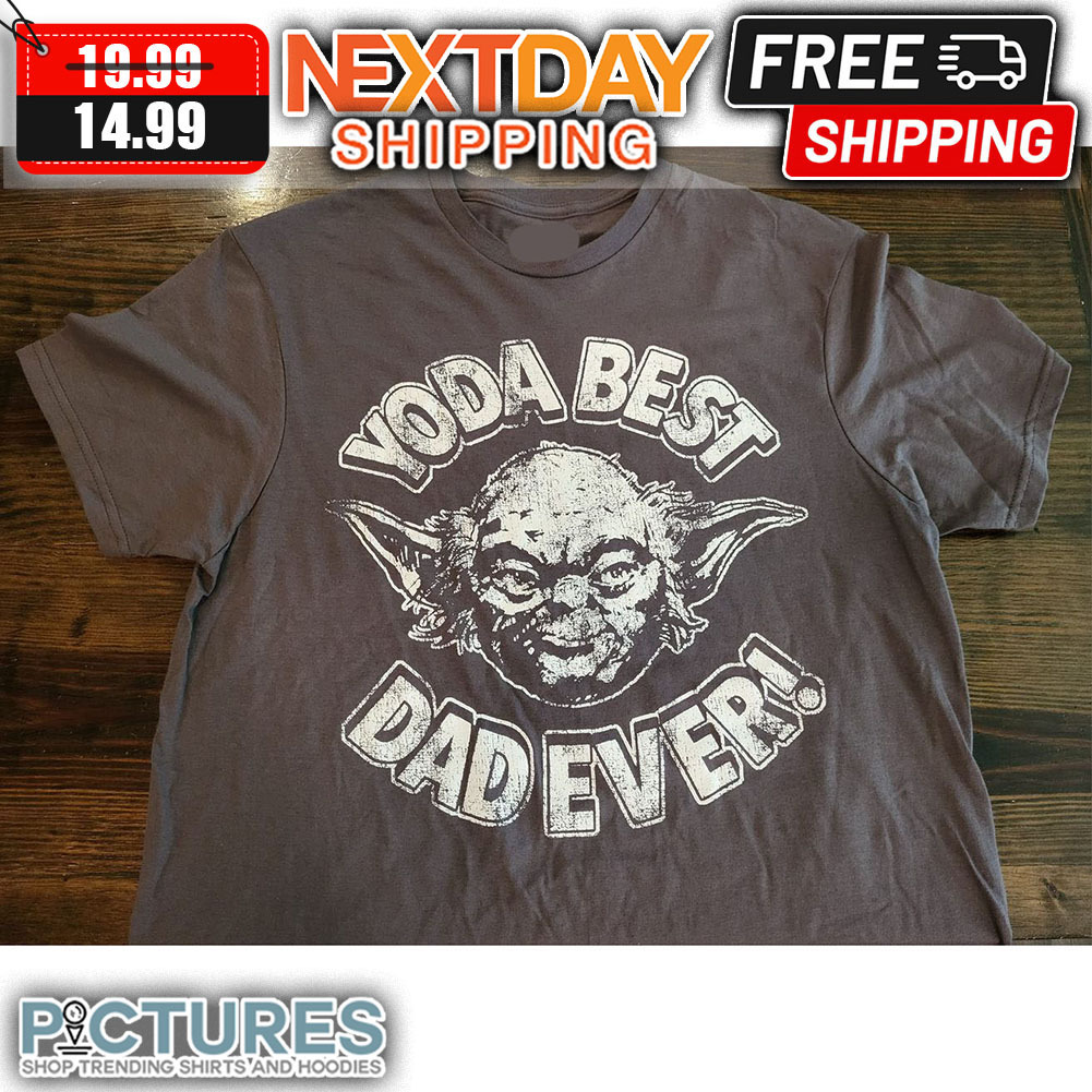 Yoda Best Dad Ever Vintage shirt