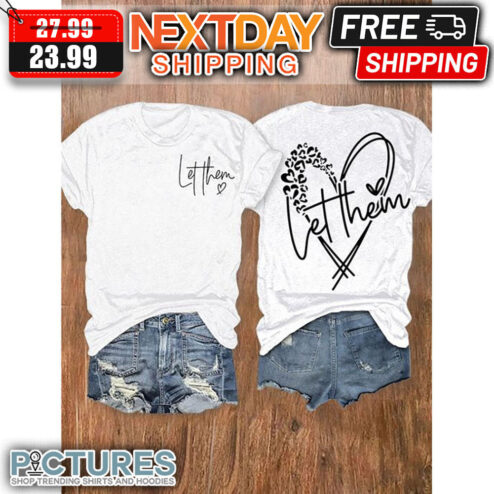 Leopard Heart Let Them shirt