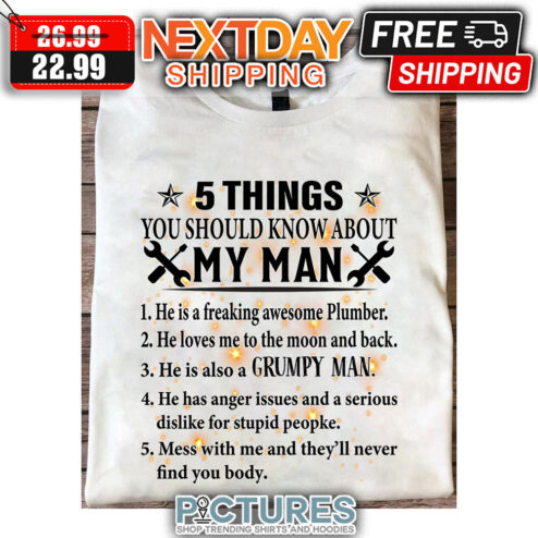 5 Things You Should Know About My Man shirt