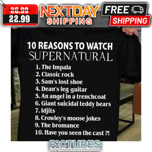 10 Reasons TO Watch Supernatural shirt