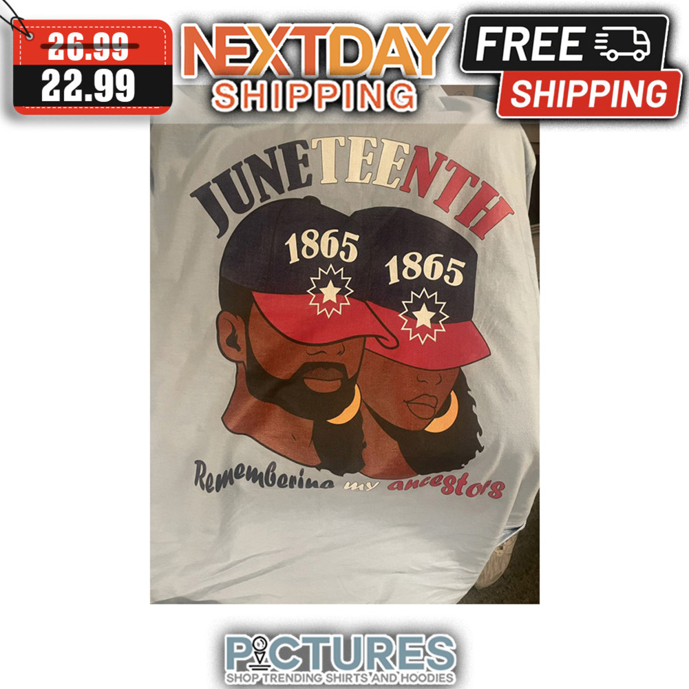 Man And Woman Juneteenth 1865 Rememberina My Ancestors shirt
