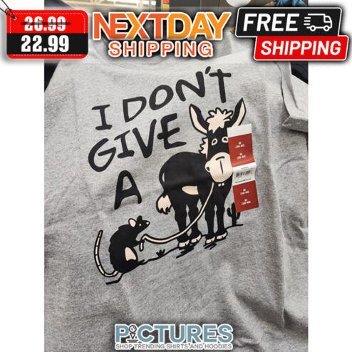 Rat Hike Donkey I Don't Give A shirt